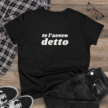 TE L'AVEVO DETTO T-Shirt Donna