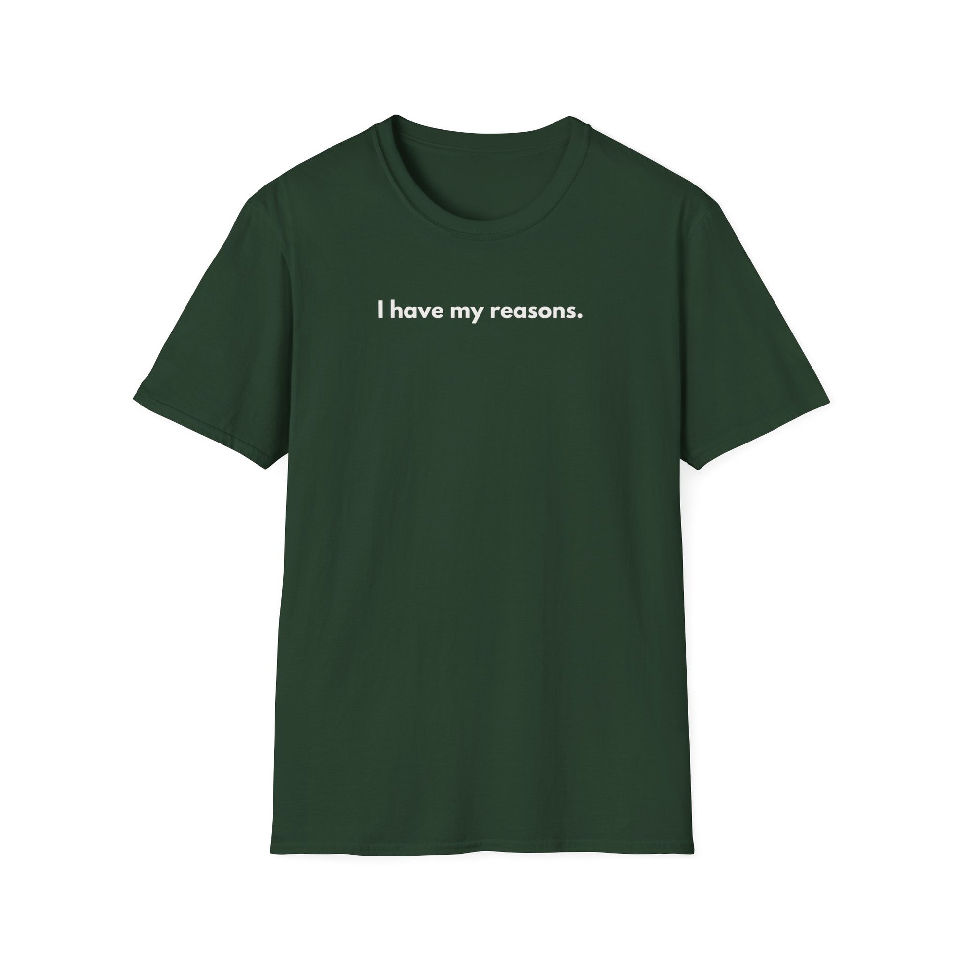 I Have My Reasons T-Shirt Unisex Casual | Maglietta unisex frase decisa | Tee lifestyle unisex moderna | Abbigliamento unisex statement