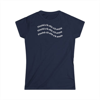 t-shirt-donna-finche-ce-vita-ce-ansia-moda | Maglietta donna finché c’è vita c’è ansia | T-shirt lifestyle donna ironica | Maglietta donna messaggio ironico