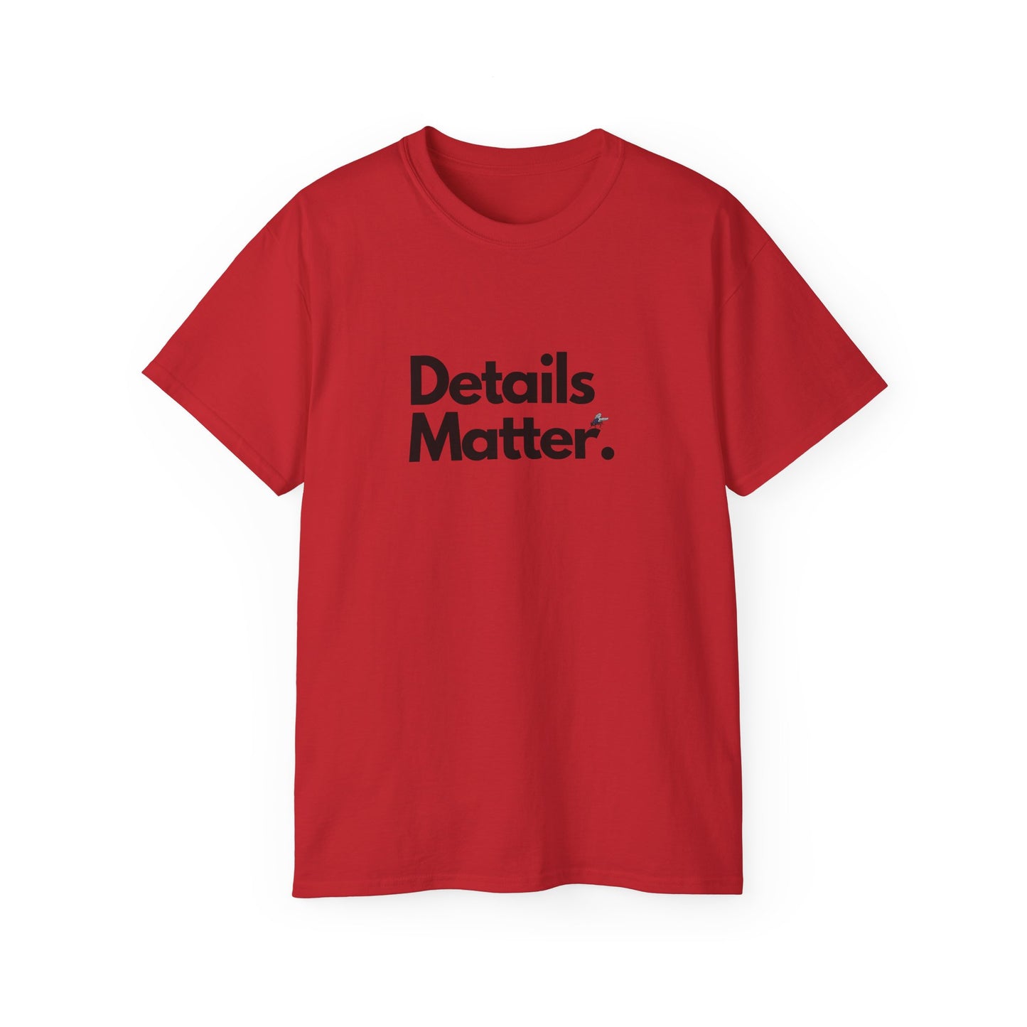 DETAILS MATTER T-Shirt Unisex
