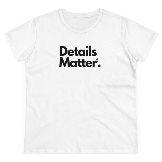 DETAILS MATTER Women's T-Shirt