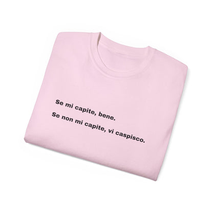 IF YOU UNDERSTAND ME, GOOD Unisex T-shirt 