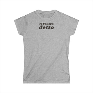 T-shirt Donna TE L’AVEVO DETTO Stile Casual | Maglietta donna frase ironica | T-shirt stile casual donna | Maglietta donna TE L’AVEVO DETTO moda