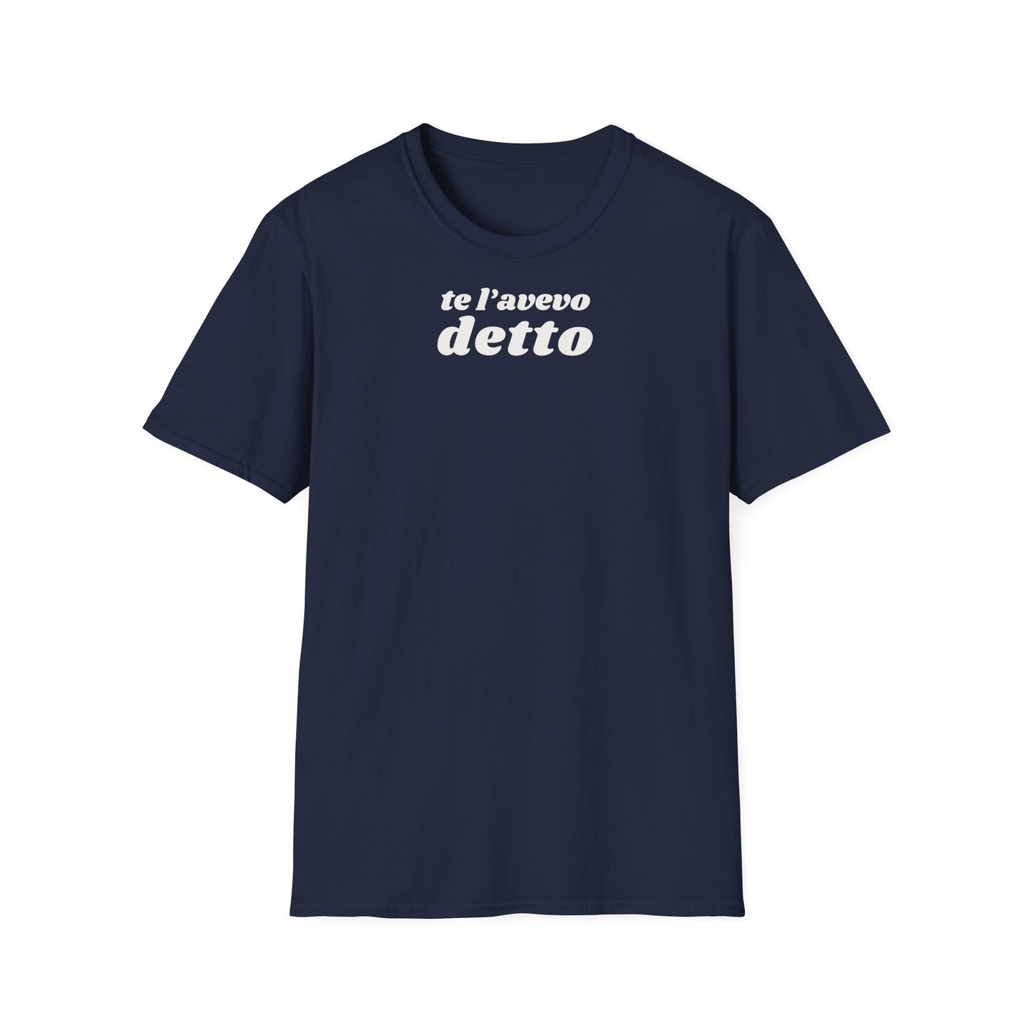 t-shirt-unisex-te-l-avevo-detto-stile-casual | Maglietta frase TE L’AVEVO DETTO | T-shirt unisex casual ironica | Maglietta stile urbano TE L’AVEVO DETTO