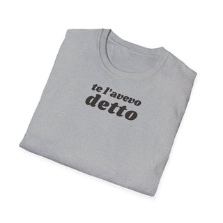 t-shirt-unisex-te-l-avevo-detto-stile-casual | Maglietta frase TE L’AVEVO DETTO | T-shirt unisex casual ironica | Maglietta stile urbano TE L’AVEVO DETTO