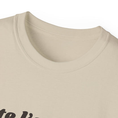 I TOLD YOU SO Unisex T-Shirt 