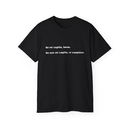 IF YOU UNDERSTAND ME, GOOD Unisex T-shirt 
