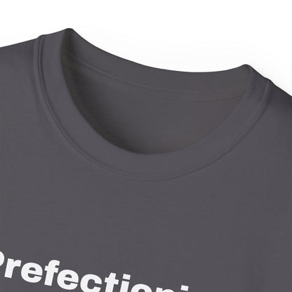PREFECTIONIST T-Shirt Unisex