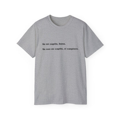 IF YOU UNDERSTAND ME, GOOD Unisex T-shirt 