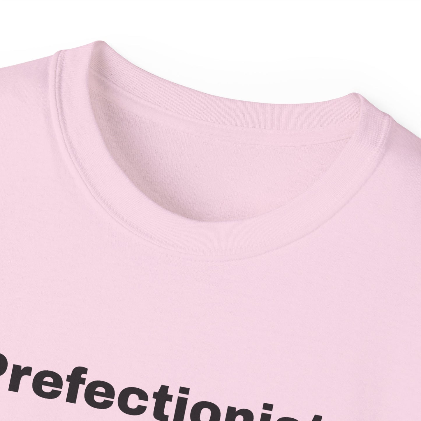PREFECTIONIST T-Shirt Unisex