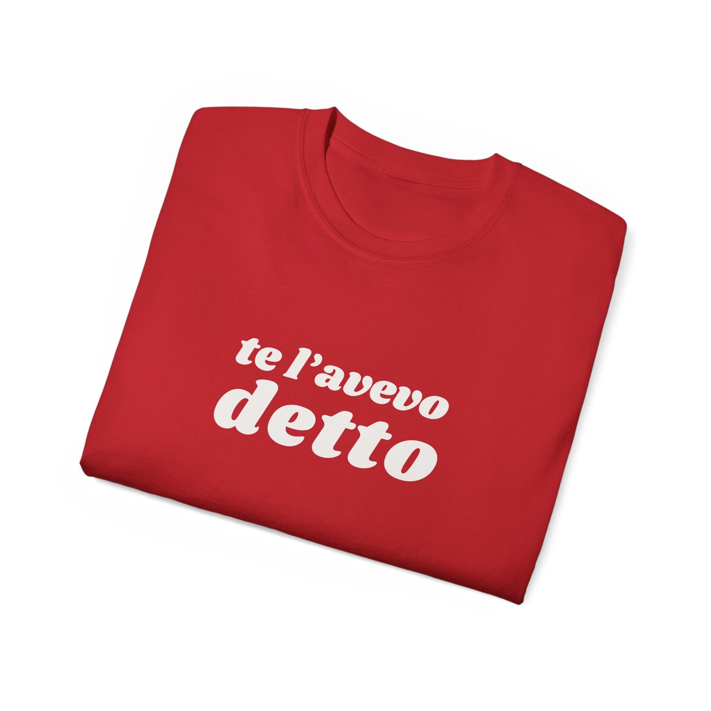I TOLD YOU SO Unisex T-Shirt 