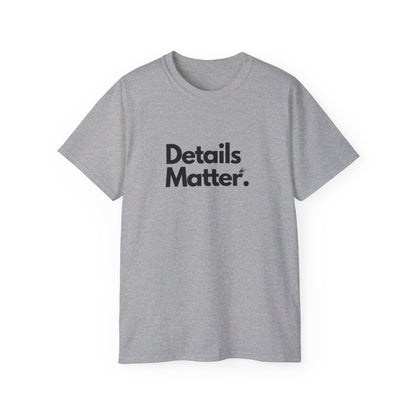 DETAILS MATTER T-Shirt Unisex