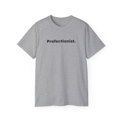 PREFECTIONIST T-Shirt Unisex